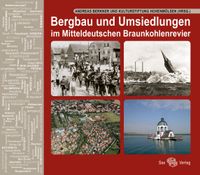 Berkner, Andreas (Hg.) / Kulturstiftung Hohenmölsen (Hg.) Bergbau und Umsiedlungen im Mitteldeutschen Braunkohlenrevier